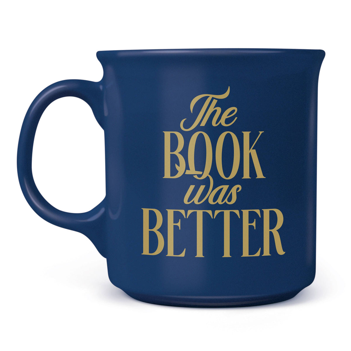 THE BOOK WAS BETTER Say Anything Mug, 16 oz