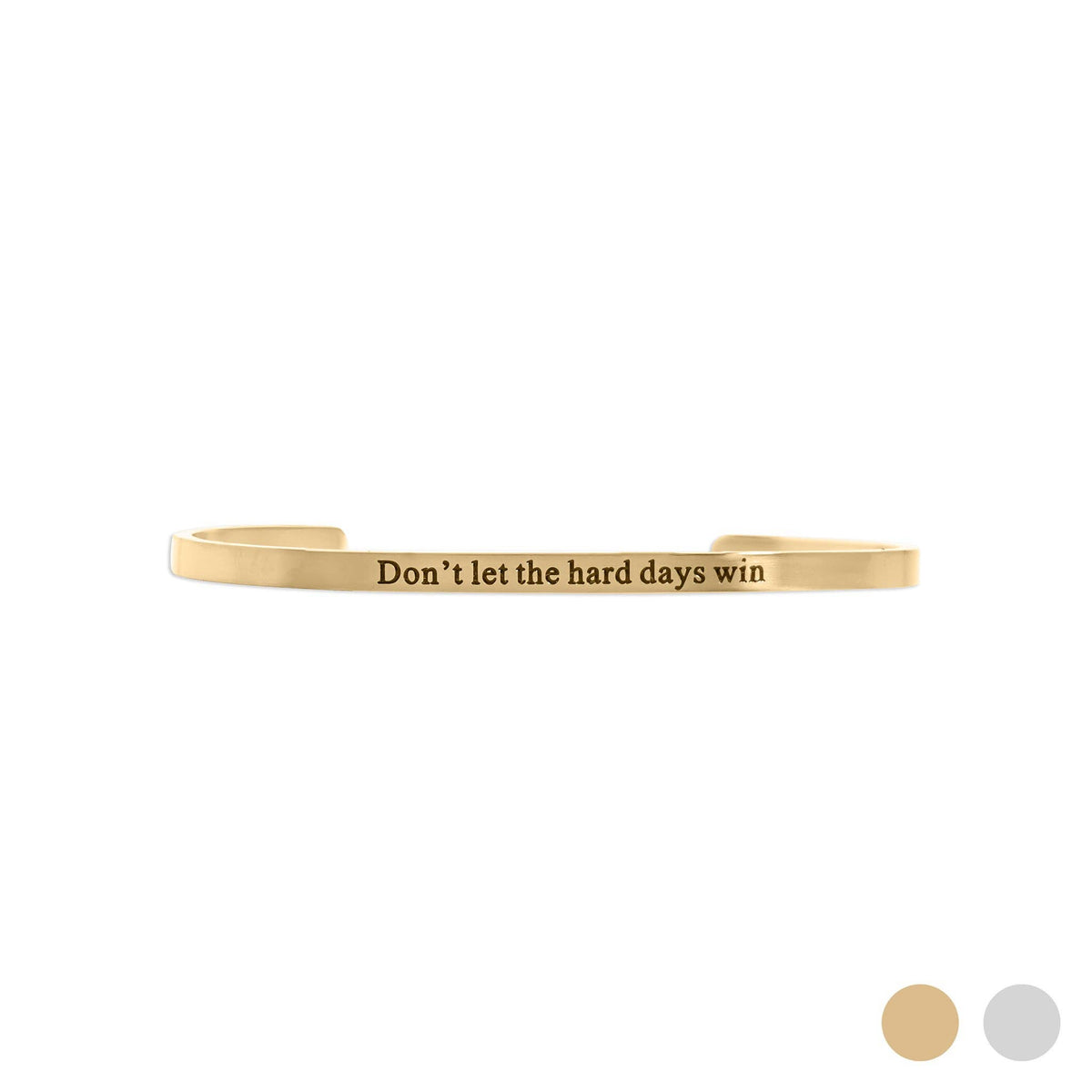 Don't Let Hard Days Win Engraved Bracelet 18K PVD