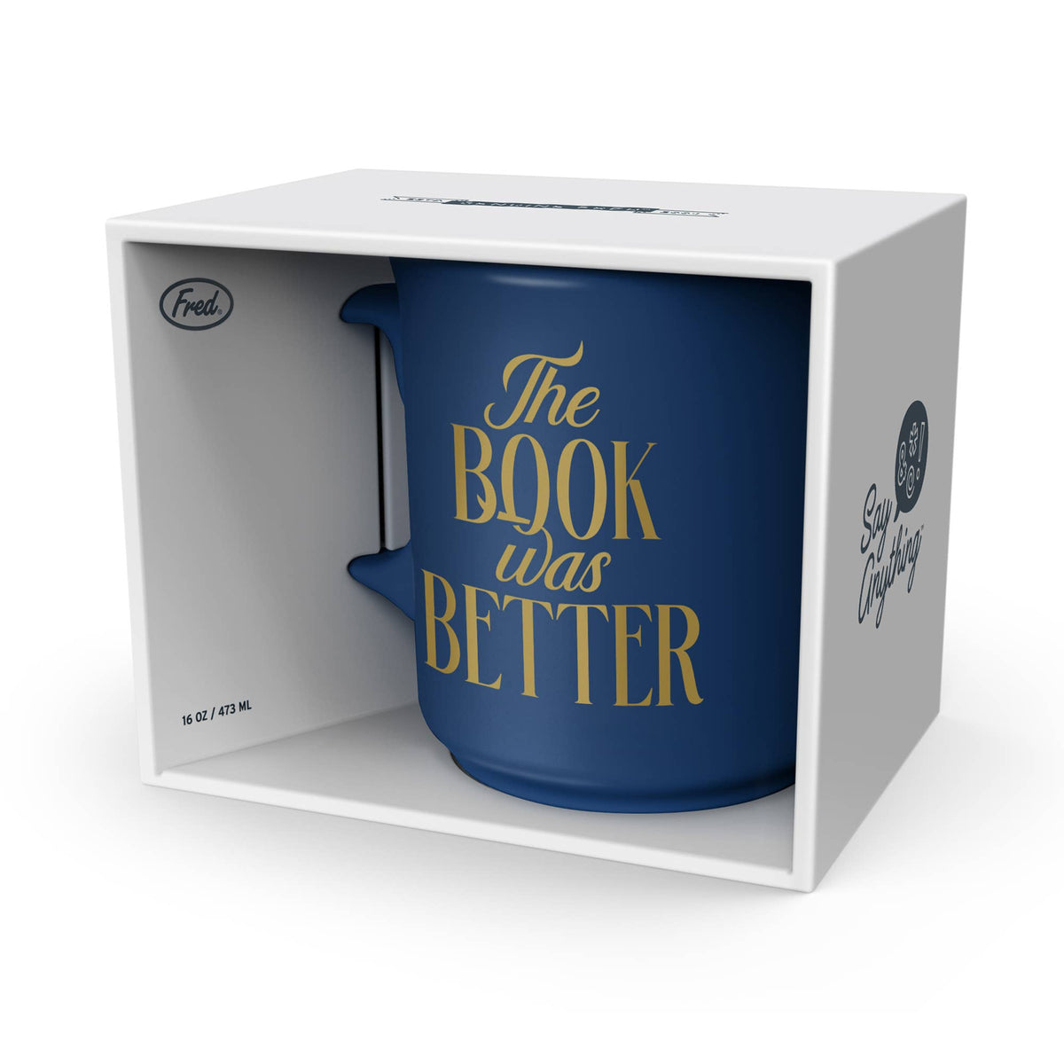 THE BOOK WAS BETTER Say Anything Mug, 16 oz
